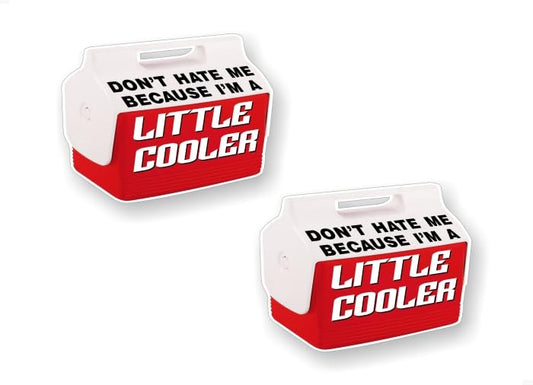 2 Don't Hate Me Because I'm a Little Cooler 5'' Decals -Street Legal Decals