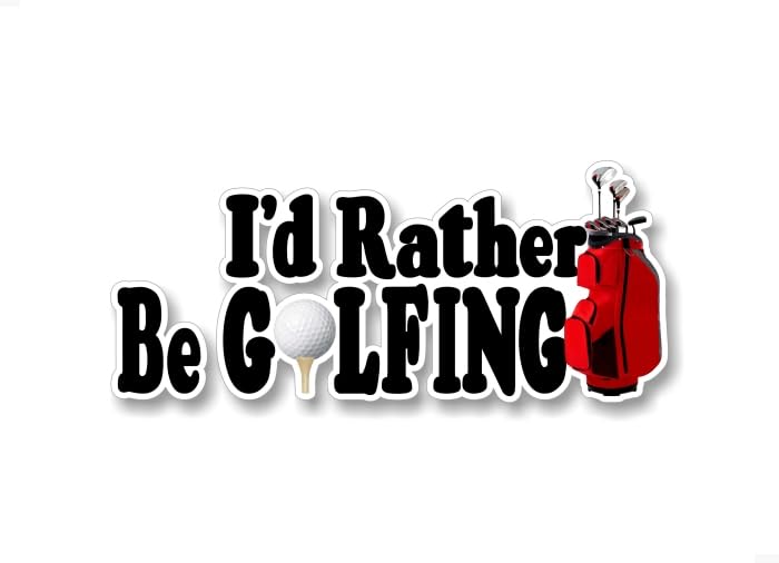 I'd Rather Be Golfing 9'' Decal Golf Ball Tee Golfer Mom Dad Sports Golf Clubs in Bag Vinyl Sticker -Street Legal Decals