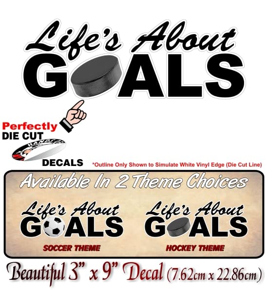 Life's About Goals 9'' Decal Positive Team Sports Goalie SUV Minivan 4x4 Truck Vinyl Sticker -Street Legal Decals