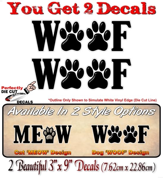 2 Meow or WOOF with PAW Prints 9" Decals Cat Kitten Kitty Foot Print Dog Puppy Paws Vinyl Stickers for Car Vehicle Window -Street Legal Decals