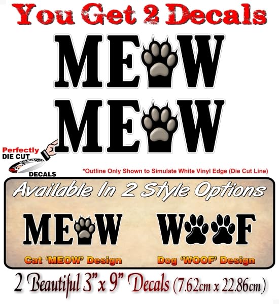2 Meow or WOOF with PAW Prints 9" Decals Cat Kitten Kitty Foot Print Dog Puppy Paws Vinyl Stickers for Car Vehicle Window -Street Legal Decals