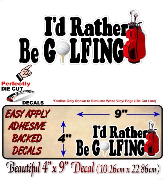 I'd Rather Be Golfing 9'' Decal Golf Ball Tee Golfer Mom Dad Sports Golf Clubs in Bag Vinyl Sticker -Street Legal Decals