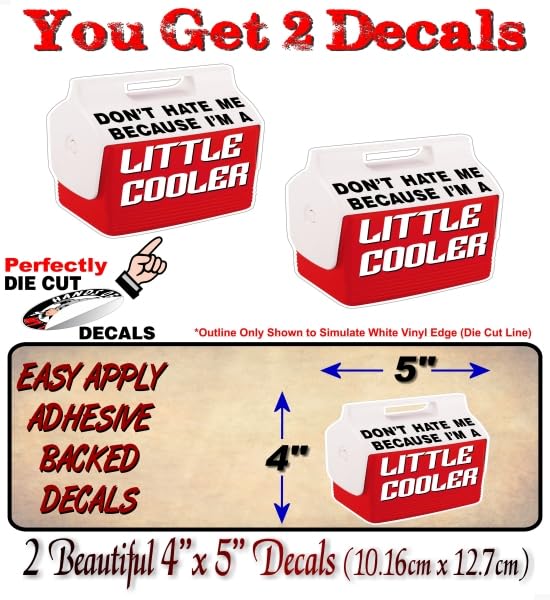 2 Don't Hate Me Because I'm a Little Cooler 5'' Decals -Street Legal Decals