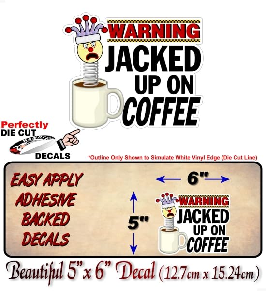 Warning Jacked Up On Coffee 6" Decal for Car 4x4 Truck SUV Got Attitude Keep Back Off Tailgate Bumper Humper Vinyl Sticker -Street Legal Decals