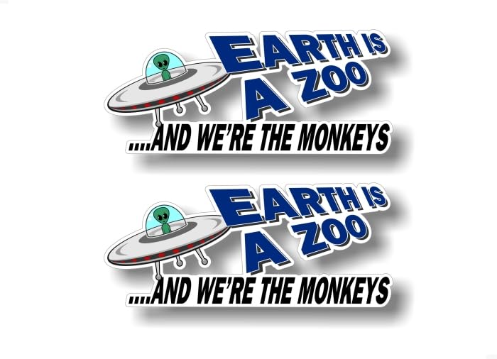 2- Earth is a Zoo and We're The Monkeys 9'' Vinyl Decal Stickers Funny SUV Car 4x4 Truck UFO UAP's Little Green Men Decals -Street Legal Decals