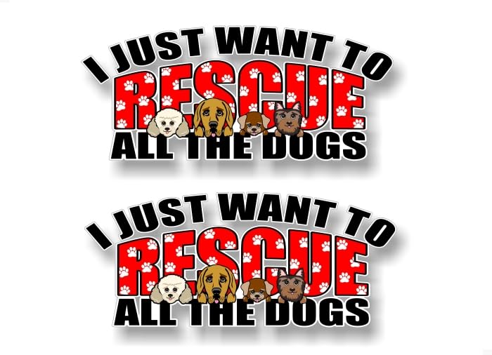 I Just Want to Rescue All The Dogs 9" Vinyl Sticker Decals Pet Adoption Dog Puppy Adopt Rescue Decal for Cars Animal Shelter Vinyl Stickers -Street Legal Decals