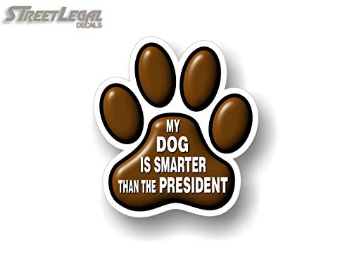 My Dog is Smarter Than The President 5.5" Decal-Street Legal Decals