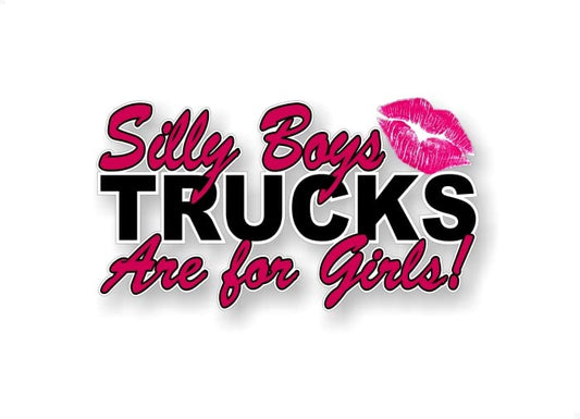 Silly Boys KISS Off Trucks are for Girls 9" Vinyl Decal for Pickup Highboy Offroad Truck 4x4 Off Road Vinyl Stickers -Street Legal Decals