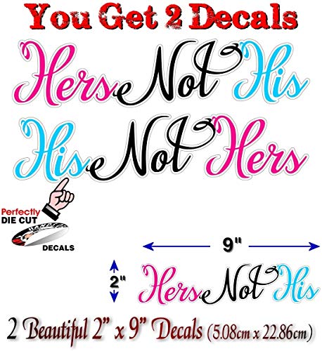 (2) Hers Not His and His Not Hers 9" Decal-Street Legal Decals