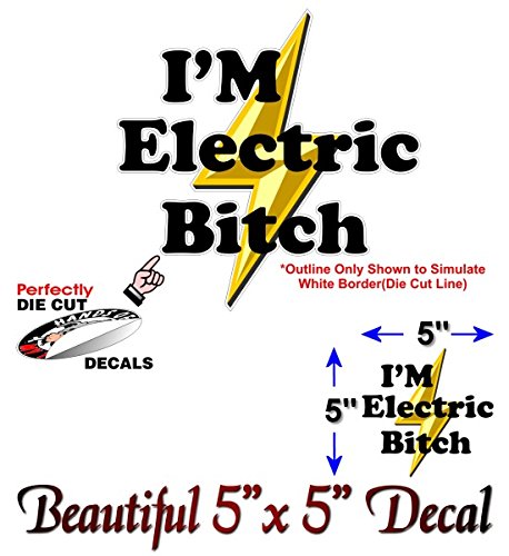 I'm Electric Bitch 5" Decal-Street Legal Decals
