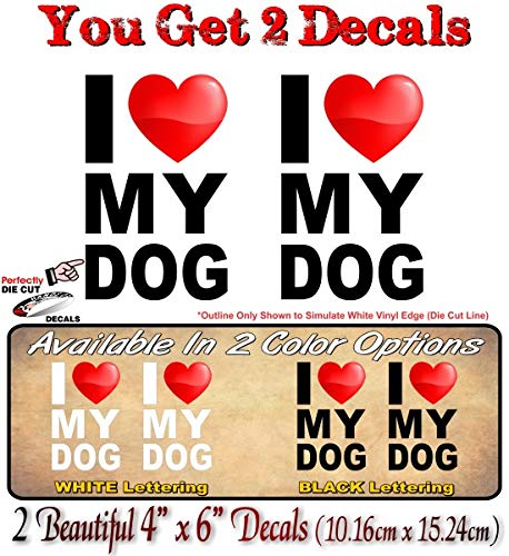 2- I Love My Dog 6'' Vinyl Decals Puppy Lover Breed Pet Paws Funny Cute Car Sticker Decal Pet Adoption Rescue Kennel Heart Decals Cars Animal Shelter Vinyl Sticker -Street Legal Decals