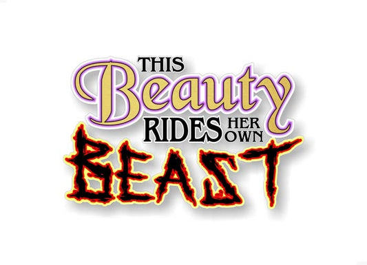 This Beauty Rides Her Own Beast 8" Vinyl Decal for Girls Pickup Car Ride Girl Chicks Offroad Truck 4x4 Off Road Vinyl Stickers -Street Legal Decals