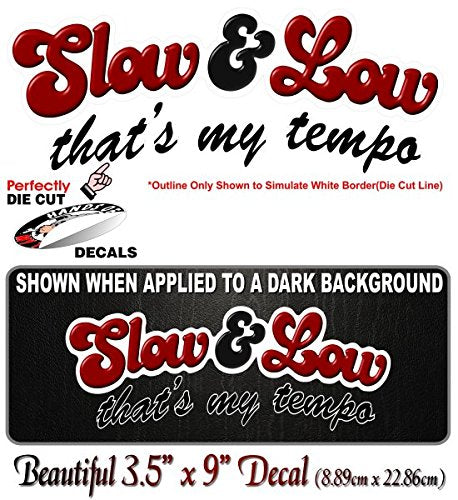 Slow & Low That's My Tempo 9" Decal-Street Legal Decals