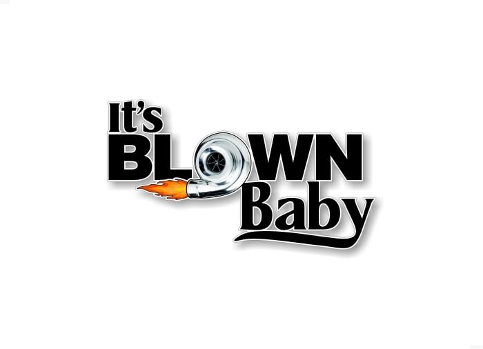 It's Blown Baby 9'' Vinyl Decal Racing Blower Supercharger Turbo Charger Boost Sticker -Street Legal Decals