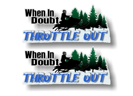 2 When in Doubt Throttle Out 9'' Decals Sledding 4x4 Offroad Truck Box Sled Snowmobile Hauling Trailer Accessories Vinyl Stickers -Street Legal Decals