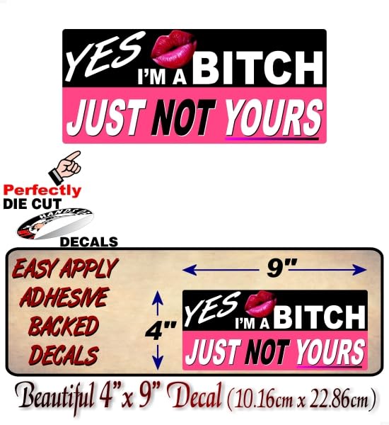 Yes I'm a Bitch... Just NOT Yours 9" Vinyl Decal for Girls 4x4 Offroad Pickup Truck Girl Chicks Car SUV Vinyl Stickers -Street Legal Decals