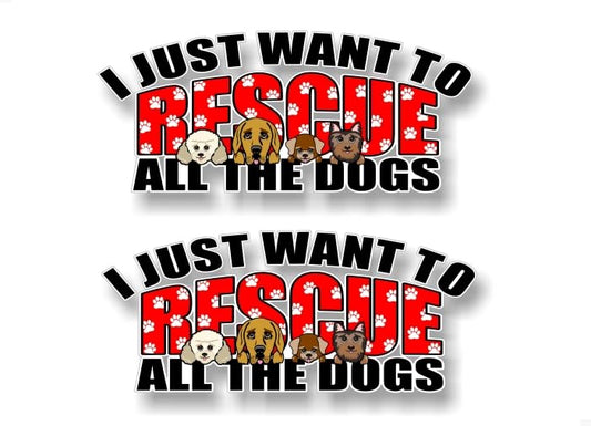 I Just Want to Rescue All The Dogs 9" Vinyl Sticker Decals Pet Adoption Dog Puppy Adopt Rescue Decal for Cars Animal Shelter Vinyl Stickers -Street Legal Decals