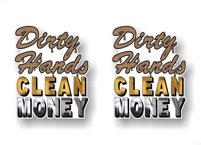 2 Dirty Hands Clean Money Vinyl 5" Decals for Your JDM Lowrider 4x4 Offroad Truck Box or Snowmobile Sled Hauling Trailer Stickers -Street Legal Decals