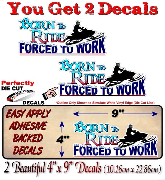 2 Born to Ride, Forced to Work 9'' Vinyl Sledding Decals 4x4 Offroad Truck Box Sled Snowmobile Hauling Trailer Accessories Stickers -Street Legal Decals