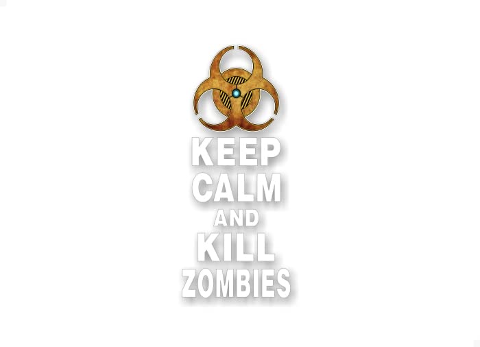 Keep Calm and Kill Zombies 9'' Vinyl Decal Hunting Apocalypse 4x4 Off Road Truck Sticker -Street Legal Decals