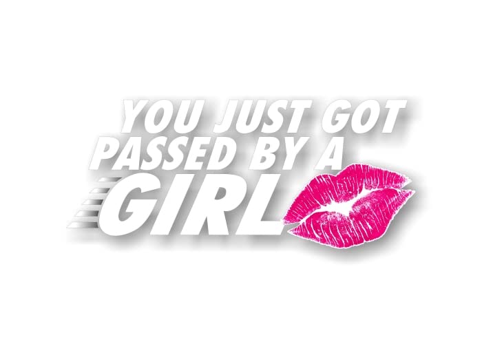 You Just Got Passed by a Girl 9" Vinyl Decal for Girls Pickup Racing Car SUV Chicks Offroad Truck 4x4 Off Road Vinyl Sticker -Street Legal Decals