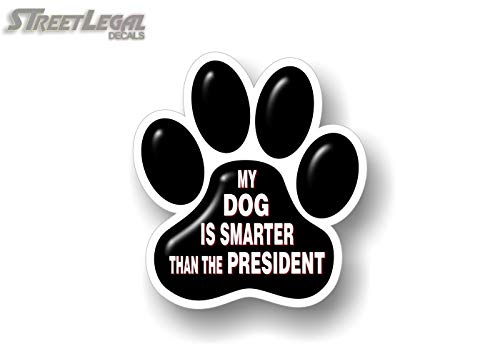 My Dog is Smarter Than The President 5.5" Decal-Street Legal Decals