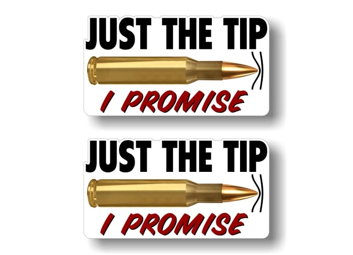 2 Just The Tip I Promise 7" Vinyl Decals Sexy Funny Hunting Rifle Ammo Camo Storage Safe Stickers -Street Legal Decals