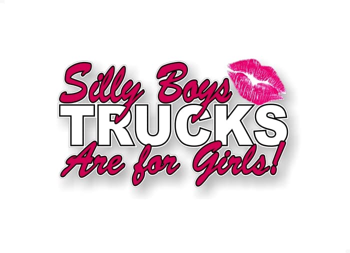 Silly Boys KISS Off Trucks are for Girls 9" Vinyl Decal for Pickup Highboy Offroad Truck 4x4 Off Road Vinyl Stickers -Street Legal Decals