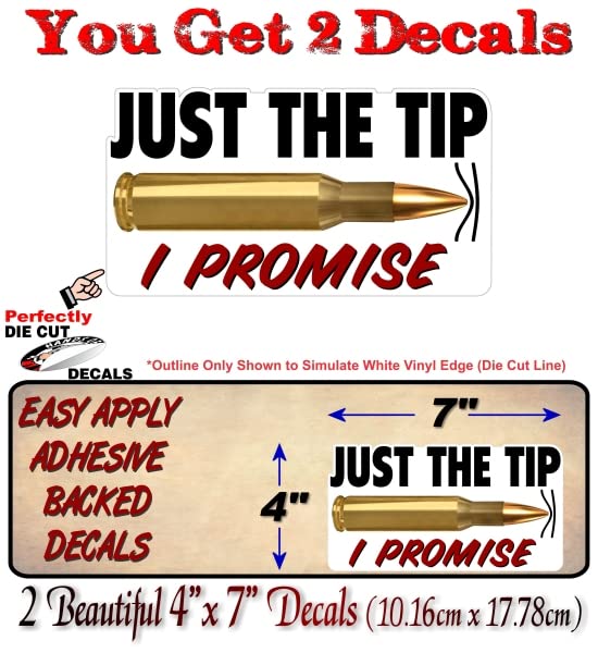 2 Just The Tip I Promise 7" Vinyl Decals Sexy Funny Hunting Rifle Ammo Camo Storage Safe Stickers -Street Legal Decals