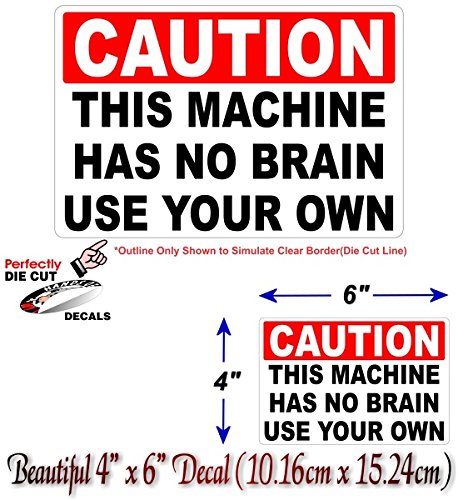 (2) Caution This Machine Has no Brain Use Your Own 6" Decals-Street Legal Decals