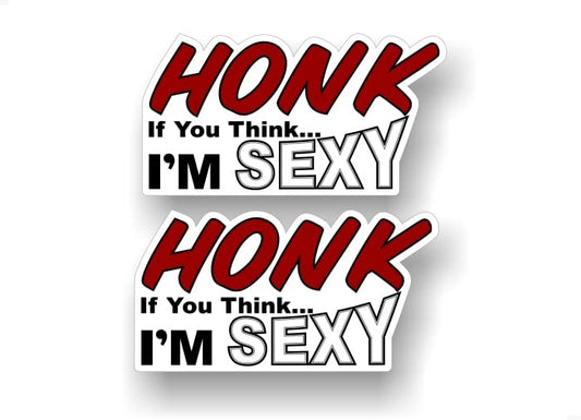 2 HONK If You Think I'm Sexy 7" Vinyl Decals for Pickup Racing Car SUV Offroad Truck 4x4 Off Road Vinyl Stickers -Street Legal Decals