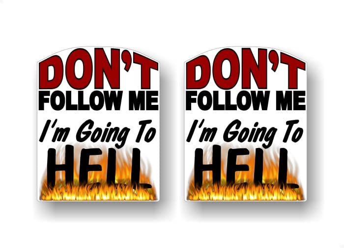 2 Don't Follow Me I'm Going to Hell 5" Vinyl Sticker Decals Back Off Tailgating Vehicle Bumper Humper 4x4 Truck Offroad Bumper Stickers -Street Legal Decals