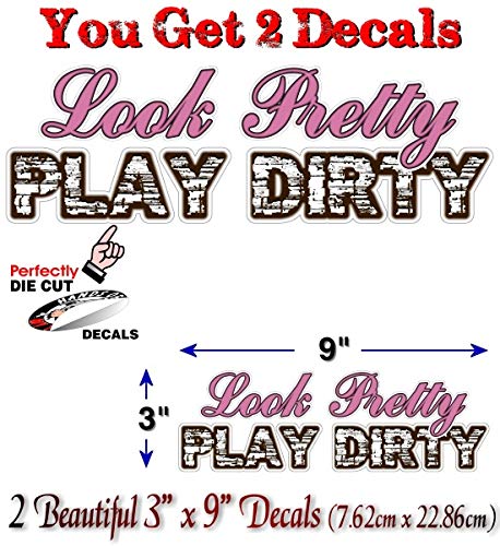 (2) Look Pretty Play Dirty 9" Decals-Street Legal Decals