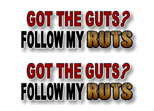 2 Got The Guts Follow My RUTS 9'' Decals for 4x4 Offroad Mudding 4WD Pickup AWD Highboy Truck Off Road Vinyl Stickers -Street Legal Decals