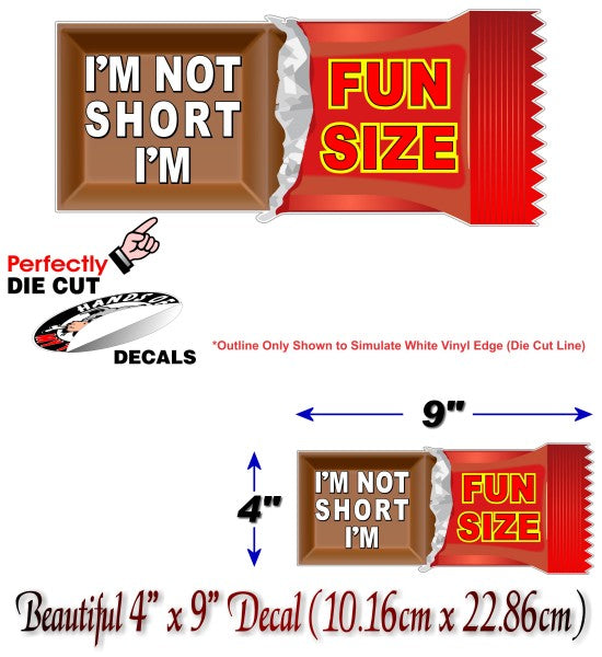 I'm Not Short I'm Fun Sized 9" Decal -Street Legal Decals