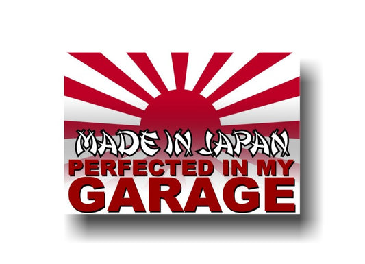 Made In Japan Perfected In My Garage 6'' Decal -Street Legal Decals