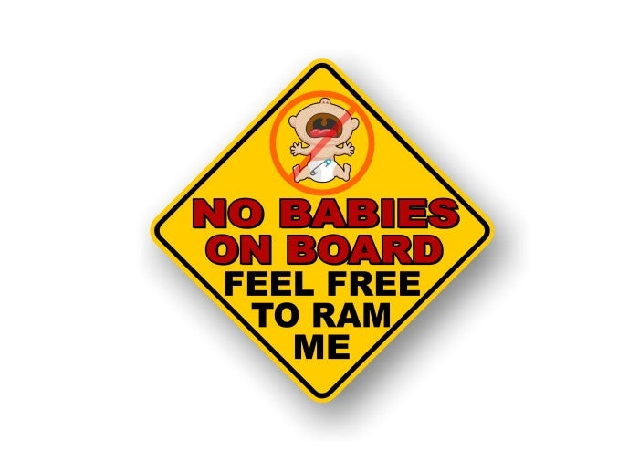 NO Babies On Board Feel Free to Ram Me Decals -Street Legal Decals