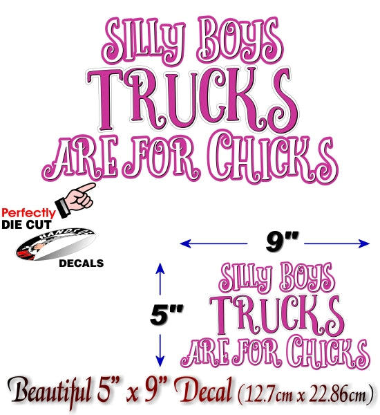 Silly Boys Truck are for CHICKS 9" Vinyl Decal for Pickup Highboy Offroad Truck 4x4 Off Road Vinyl Stickers -Street Legal Decals